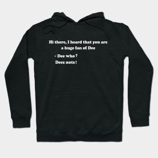 funny saying deez nuts Hoodie